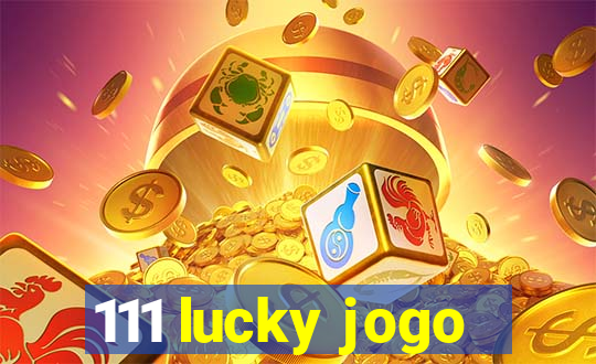 111 lucky jogo